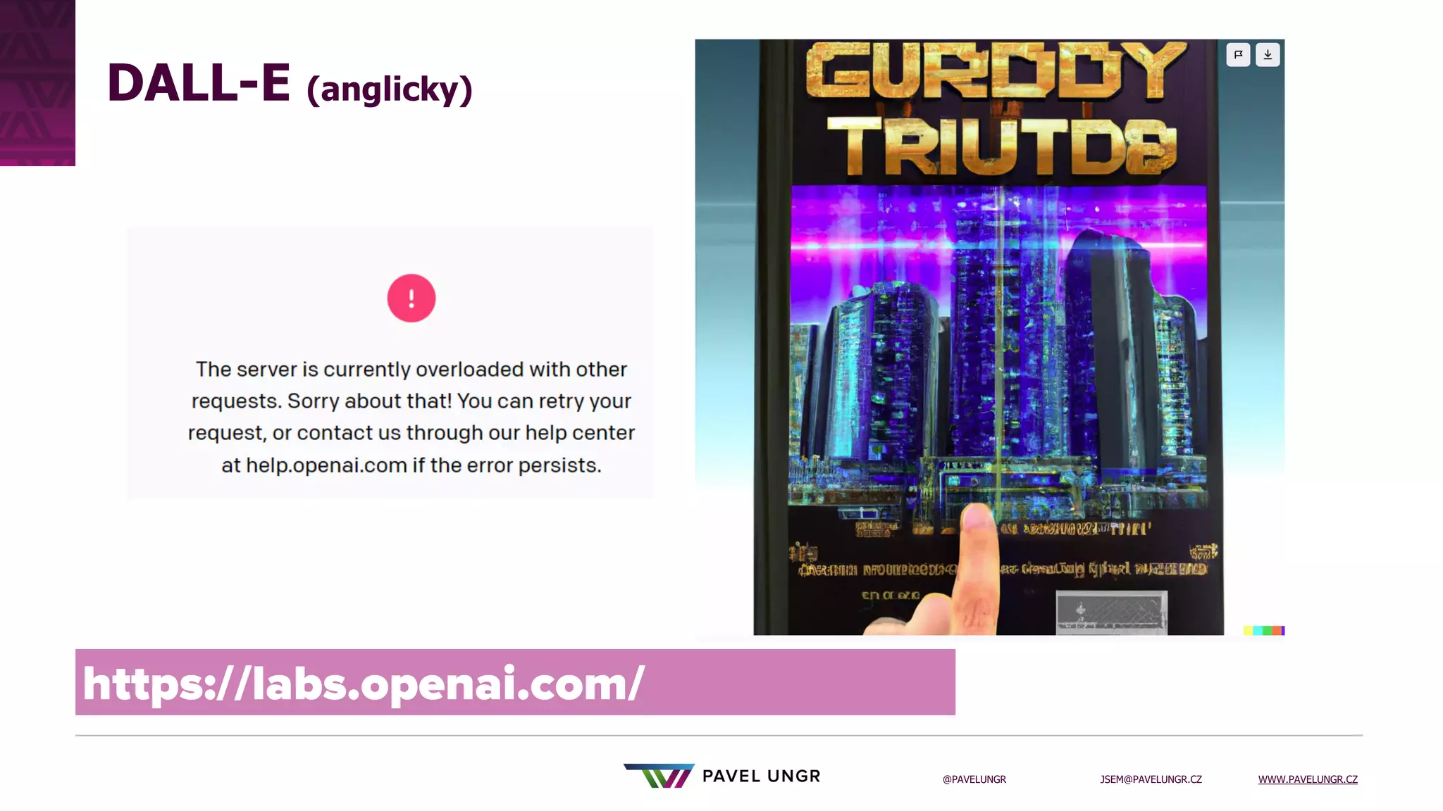 JSEM@PAVELUNGR.CZ WWW.PAVELUNGR.CZ
@PAVELUNGR
DALL-E (anglicky)
 