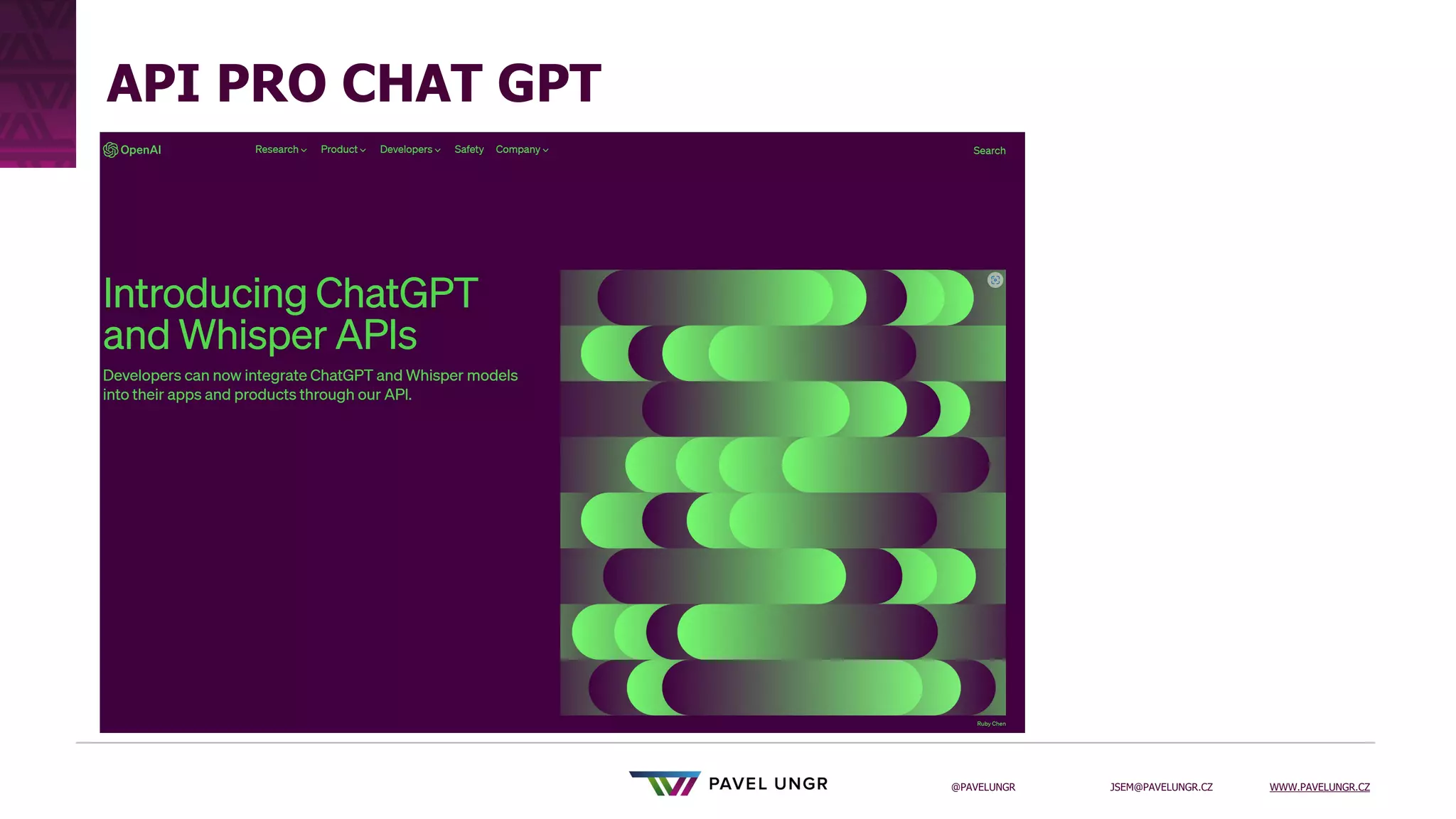 JSEM@PAVELUNGR.CZ WWW.PAVELUNGR.CZ
@PAVELUNGR
API PRO CHAT GPT
 