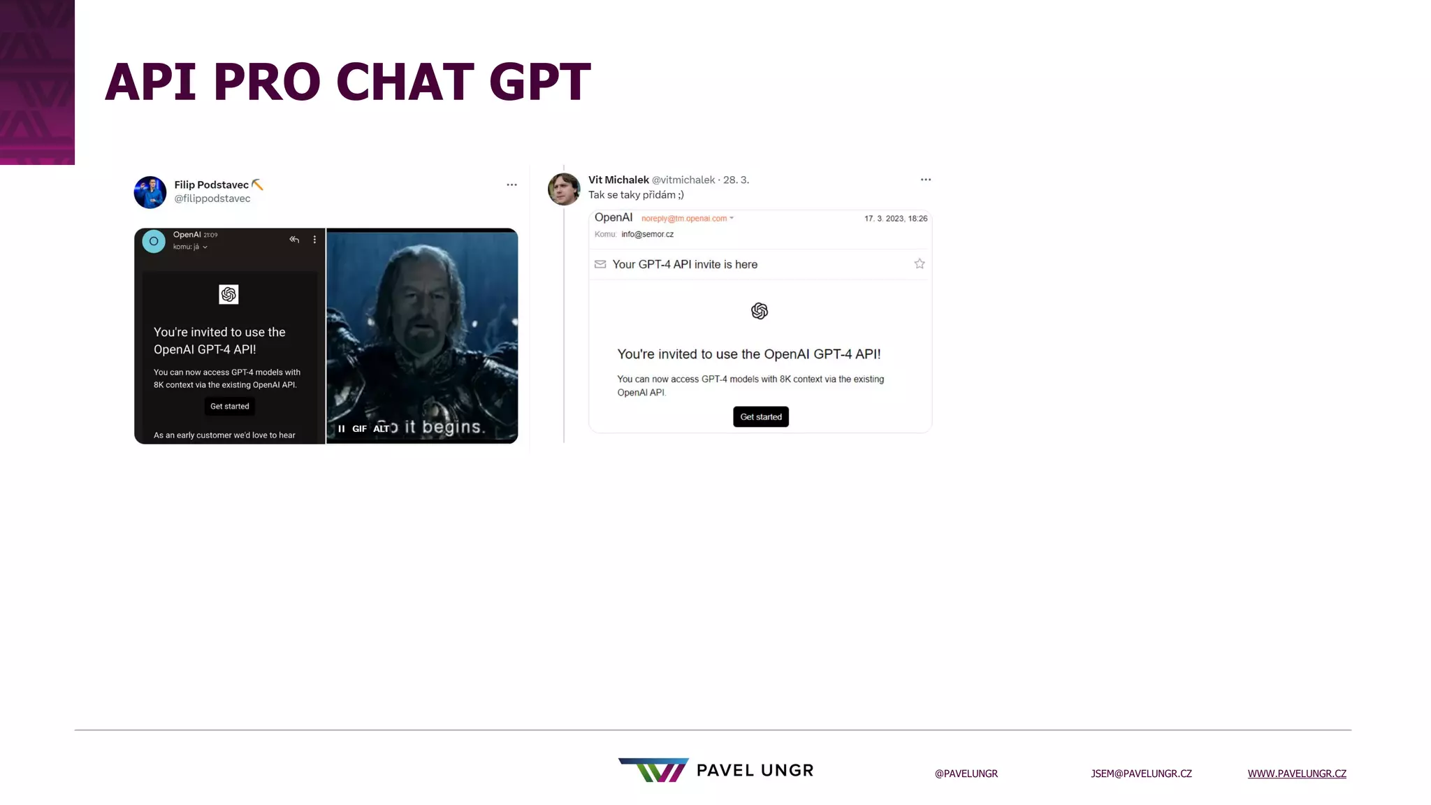 JSEM@PAVELUNGR.CZ WWW.PAVELUNGR.CZ
@PAVELUNGR
API PRO CHAT GPT
 