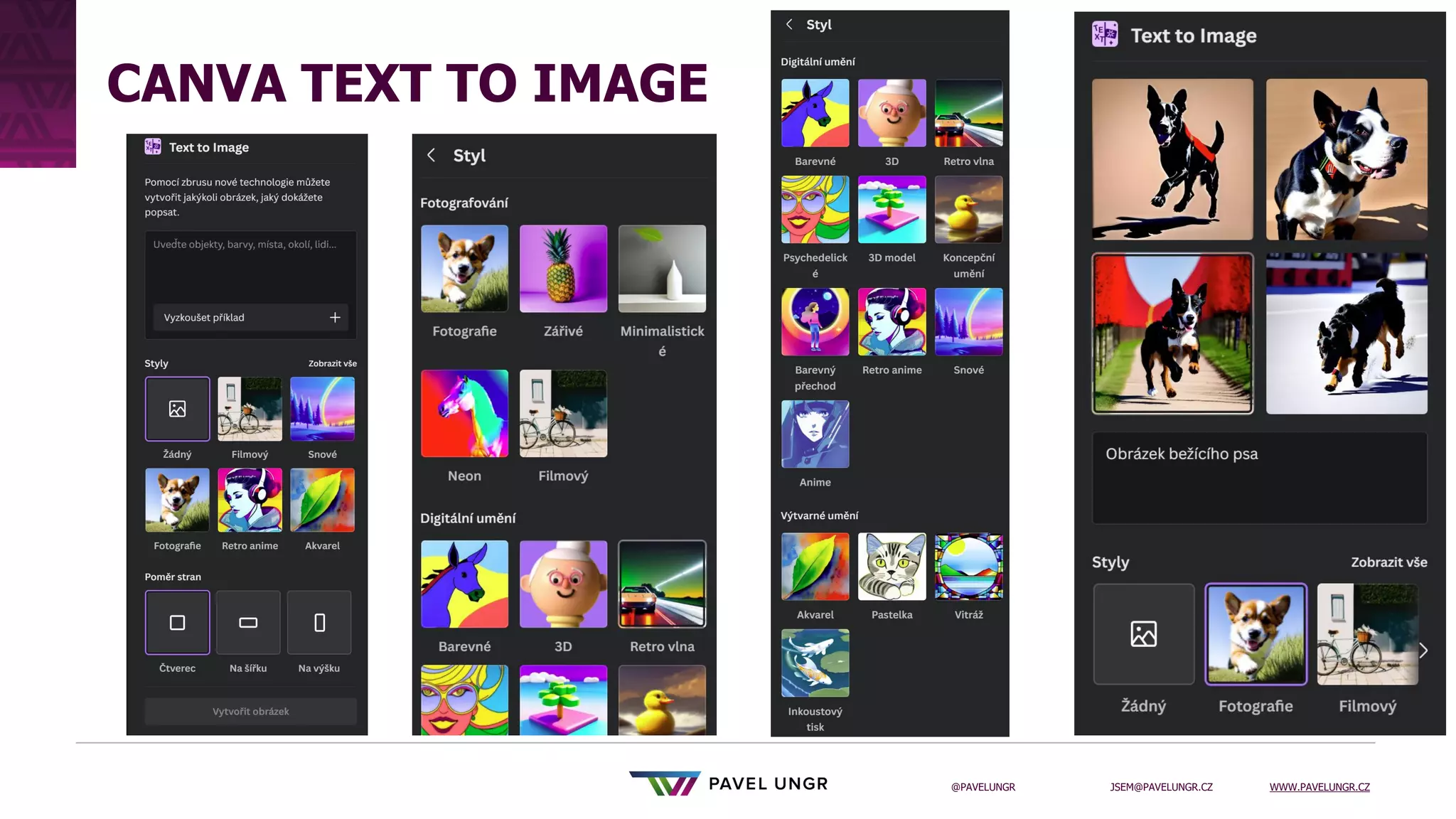 JSEM@PAVELUNGR.CZ WWW.PAVELUNGR.CZ
@PAVELUNGR
CANVA TEXT TO IMAGE
 