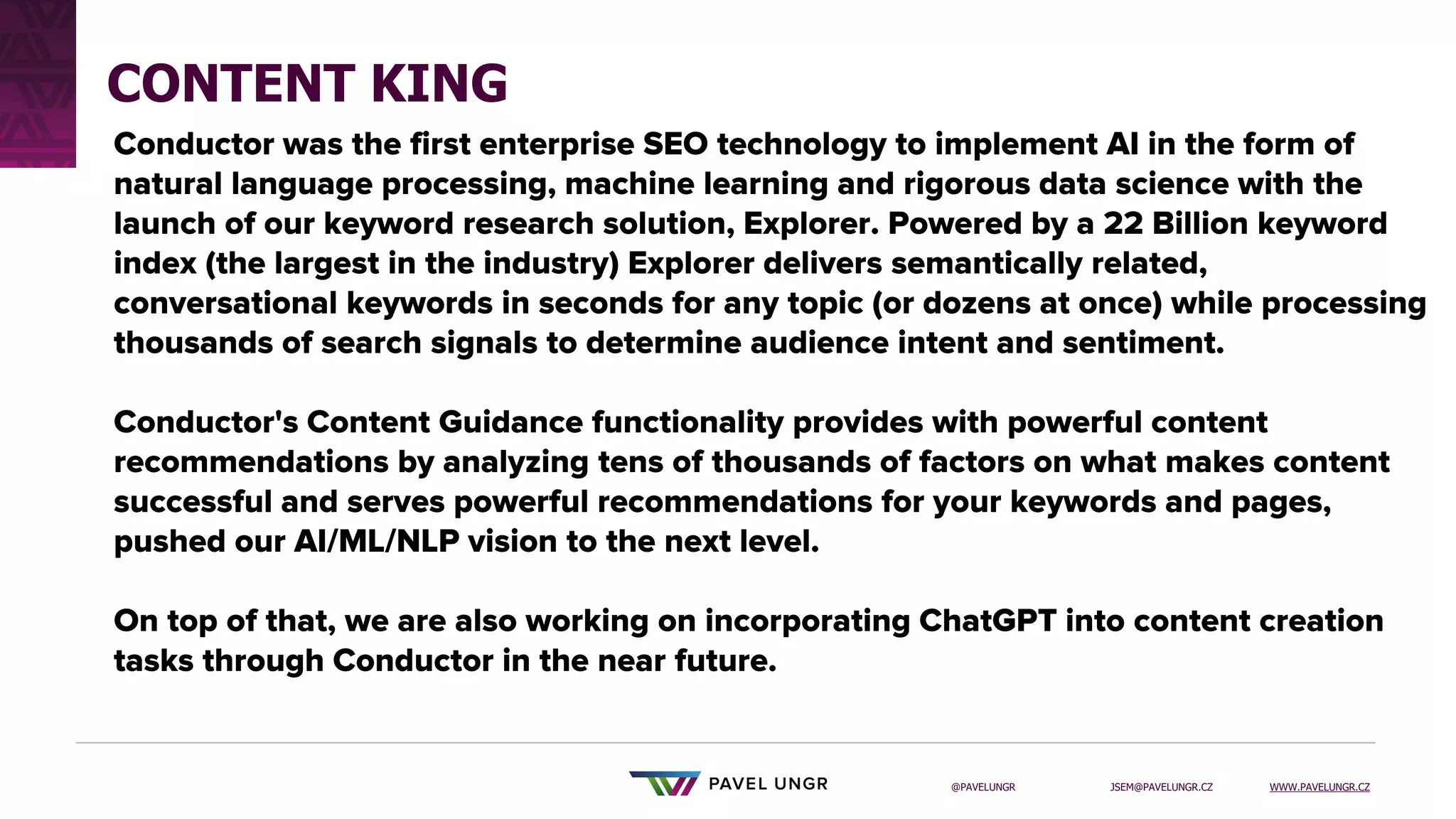 JSEM@PAVELUNGR.CZ WWW.PAVELUNGR.CZ
@PAVELUNGR
CONTENT KING
 