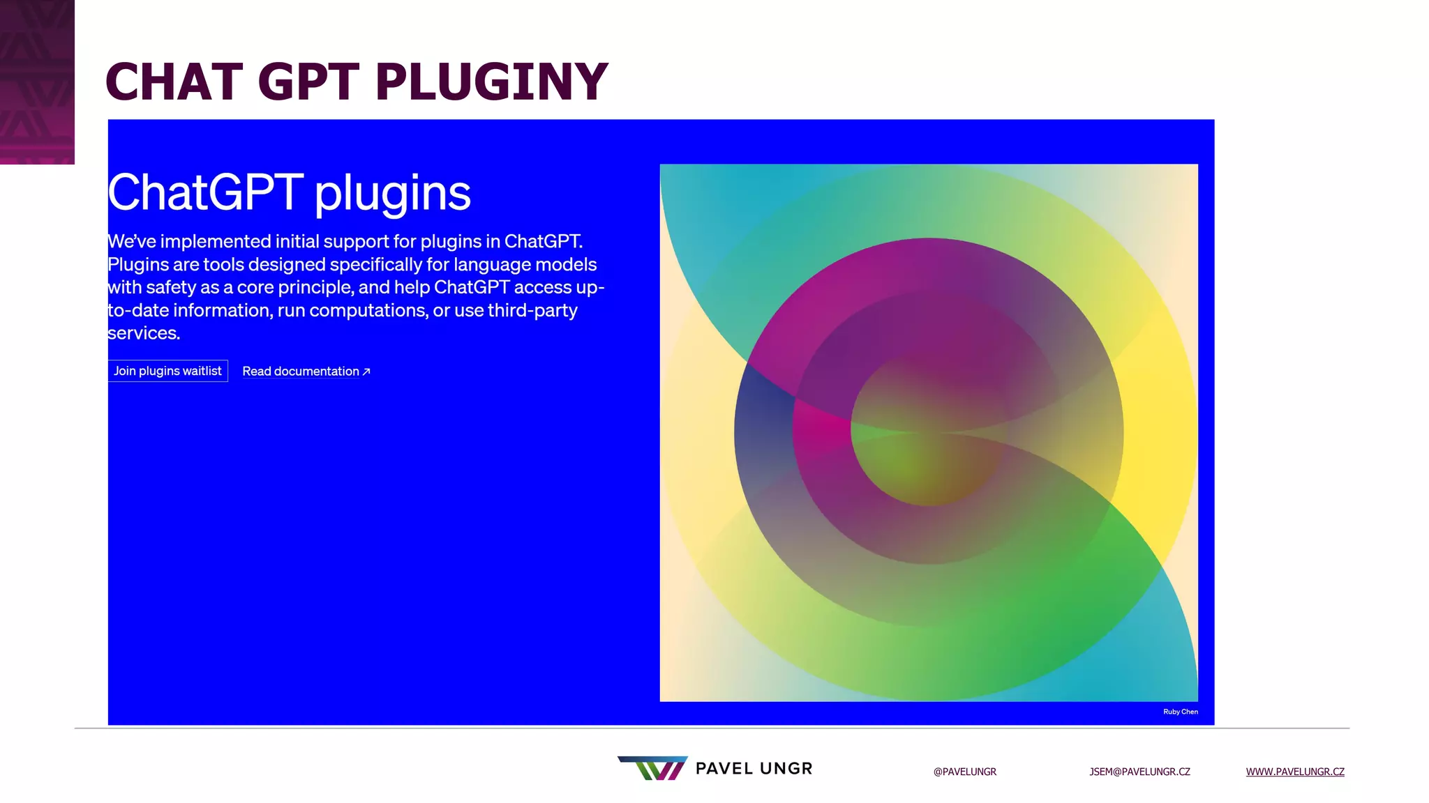JSEM@PAVELUNGR.CZ WWW.PAVELUNGR.CZ
@PAVELUNGR
CHAT GPT PLUGINY
 