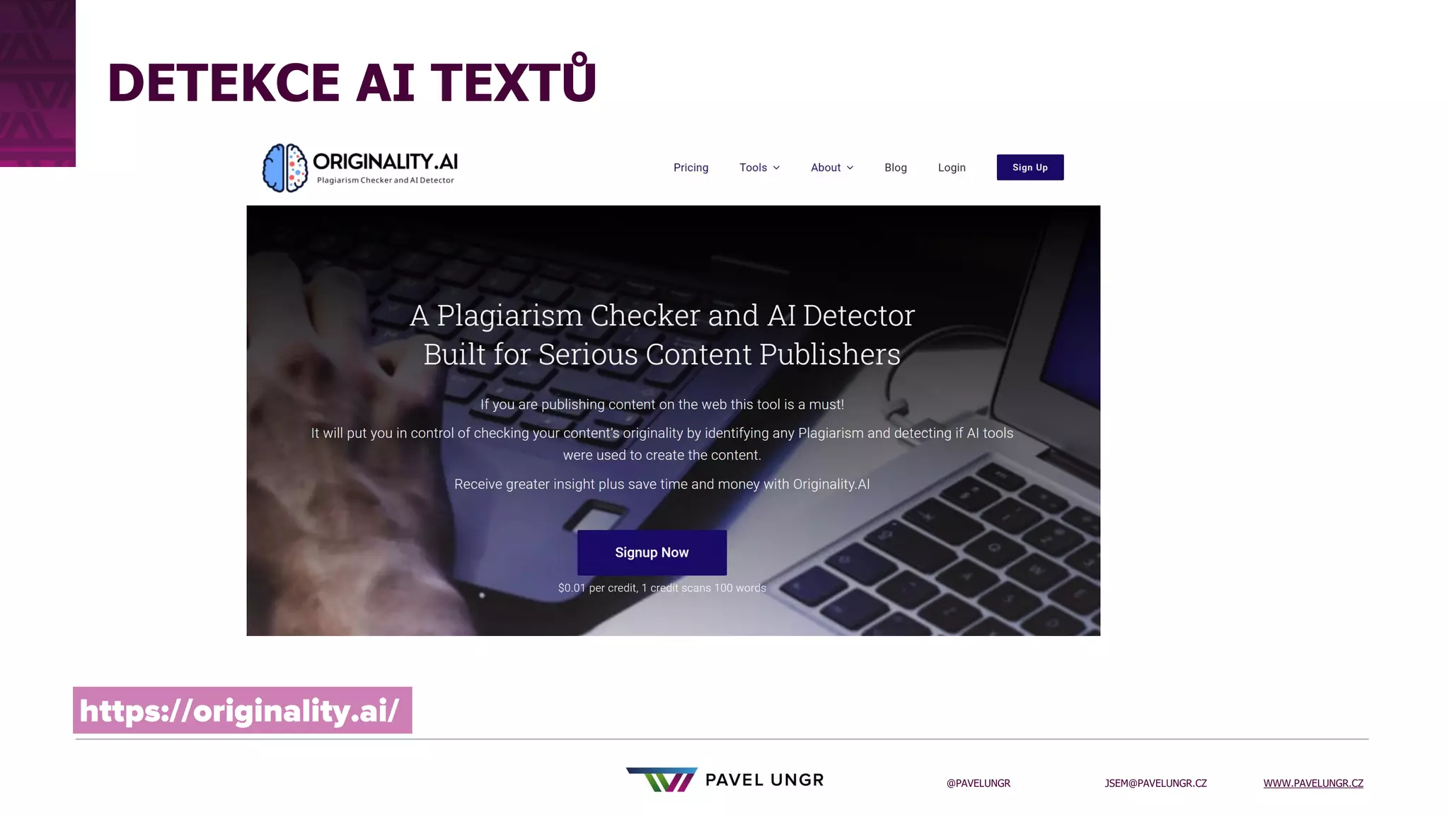 JSEM@PAVELUNGR.CZ WWW.PAVELUNGR.CZ
@PAVELUNGR
DETEKCE AI TEXTŮ
 