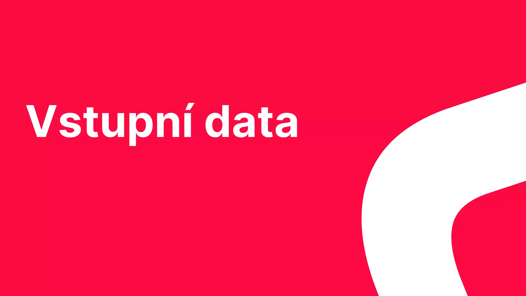 Vstupní data
 