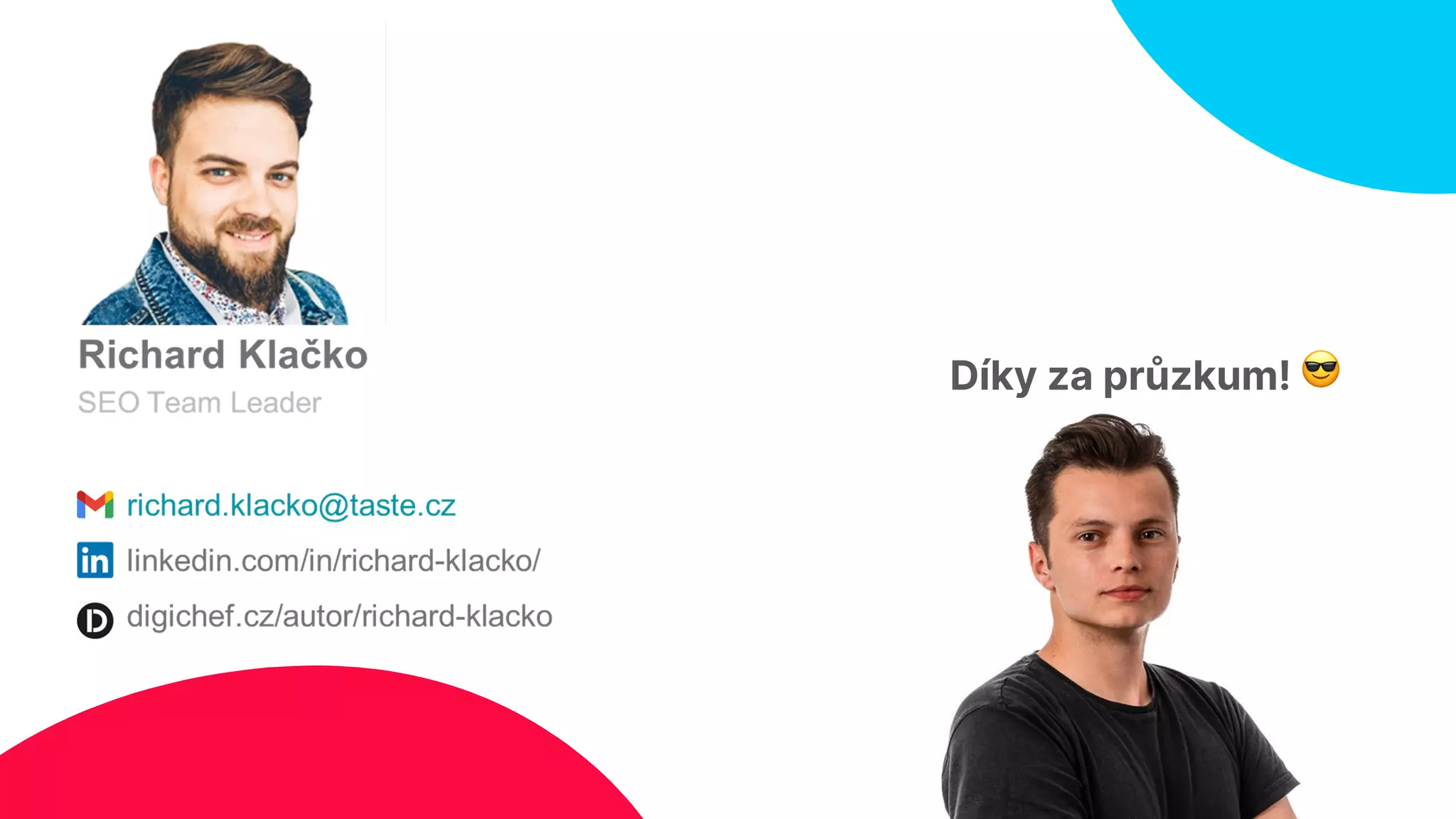Díky za průzkum! 😎
 