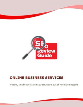 ONLINE BUSINESS SERVICES

Website, small business and SEO services to suit all needs and budgets
 