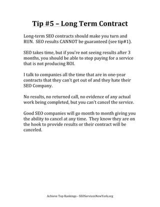 Tip	
  #5	
  –	
  Long	
  Term	
  Contract	
  

	
  
Long-­‐term	
  SEO	
  contracts	
  should	
  make	
  you	
  turn	
  a...
