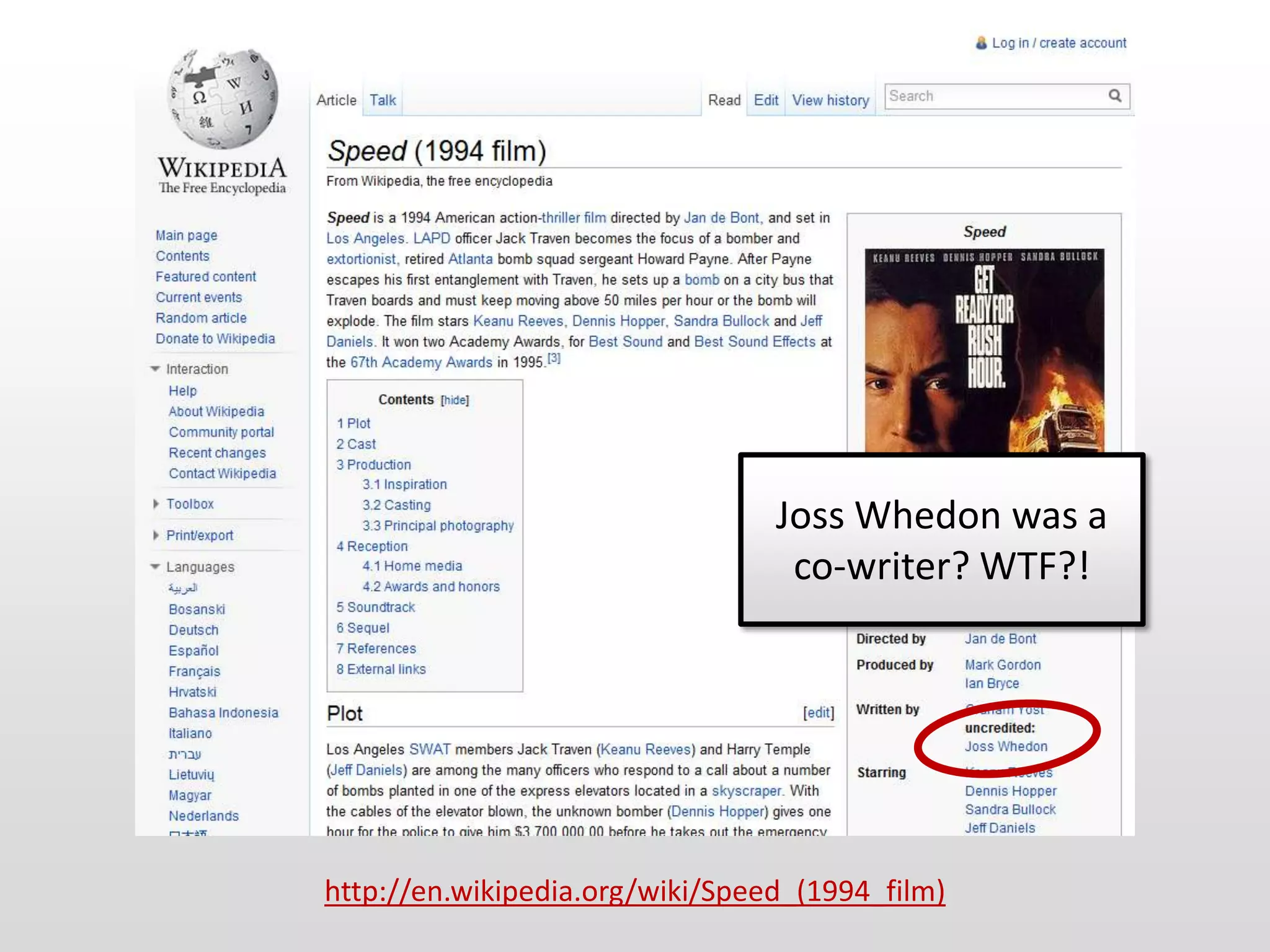 Joss Whedon was a
                                  co-writer? WTF?!




http://en.wikipedia.org/wiki/Speed_(1994_film)
 