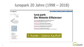 lunapark 20 Jahre (1998 – 2018)
1. Kunde – Galeria Kaufhof
3
 