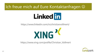 https://www.linkedin.com/in/christianvollmert/
https://www.xing.com/profile/Christian_Vollmert
Ich freue mich auf Eure Kontaktanfragen ☺
87
 