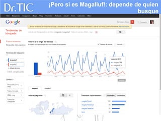 ¡Pero si es Magalluf!: depende de quien
busque

 