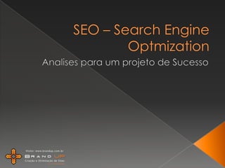 SEO – Search EngineOptmization Analises para um projeto de Sucesso 