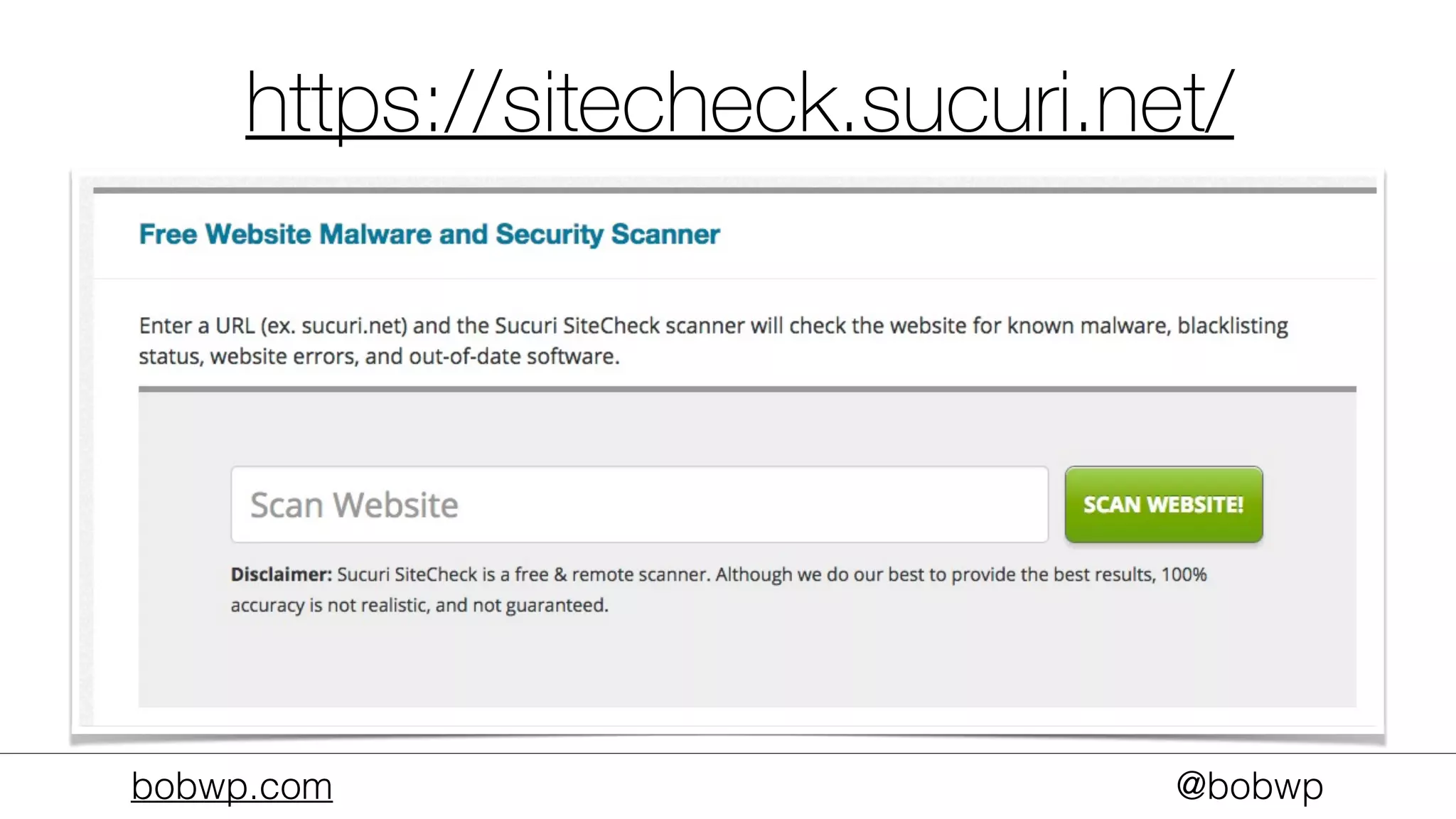 bobwp.com @bobwp
https://sitecheck.sucuri.net/
 