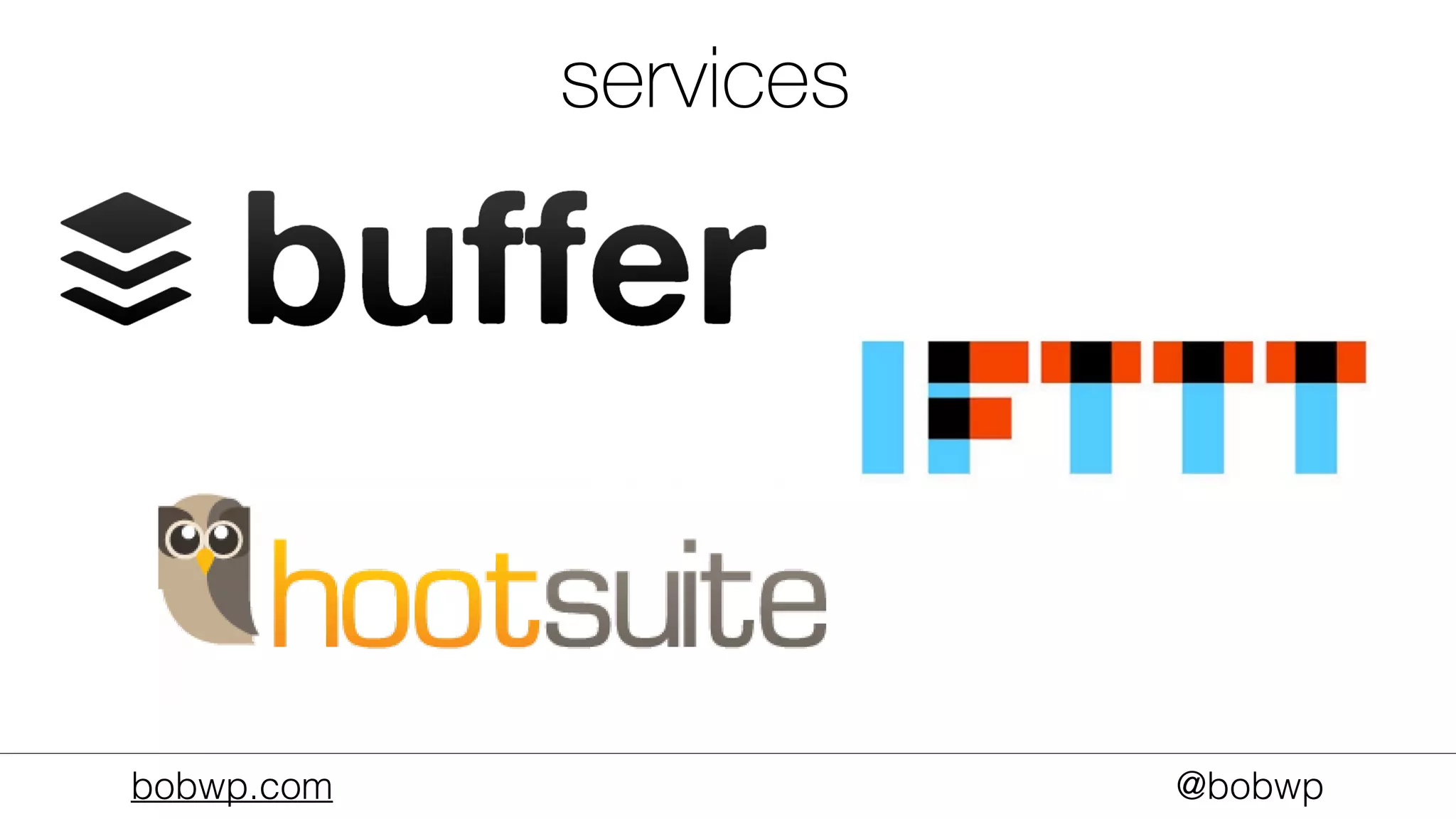 bobwp.com @bobwp
services
 