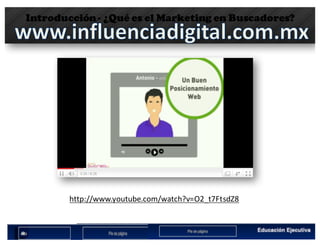 Introducción- ¿Qué es el Marketing en Buscadores?
http://www.youtube.com/watch?v=O2_t7FtsdZ8	
 