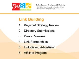 Online Business Development & Marketing316 1/2 South Main St. Suite 204 . Royal Oak, MI 48307PH 248.586.9210 | FX 248.582.9212 | www.tmprod.comStep 8: Body TextMake sure that the keyword you are targeting really is in your body textPut main keywords closer to the top of the documentAvoid keyword stuffing in body text and don't hide text through colour by blending text color with background colorAvoid too high keyword density (>10%) as it may lead to penalty (use synonyms, related words and LSI (http://en.wikipedia.org/wiki/Latent_semantic_analysis ) words - http://quintura.com/ will help you find them)Pay attention to keyword density