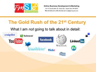 Online Business Development & Marketing316 1/2 South Main St. Suite 204 . Royal Oak, MI 48307PH 248.586.9210 | FX 248.582.9212 | www.tmprod.comStep 11: Meta DescriptionMake sure that the keyword you are targeting really is in your meta descriptionCreate unique meta description for every pagePut your keyword closer to the start of the meta descriptionA compelling call-to-action in meta description might help you get a better click-through rate in Google search engine results pages.Avoid keyword stuffing in meta descriptionKeep the lenght of meta description under 160 characters (15 - 20 words) to make sure that your message isn't truncated in Google SERPs.Make meta description different from page title (<title>).