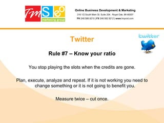 Online Business Development & Marketing316 1/2 South Main St. Suite 204 . Royal Oak, MI 48307PH 248.586.9210 | FX 248.582.9212 | www.tmprod.com