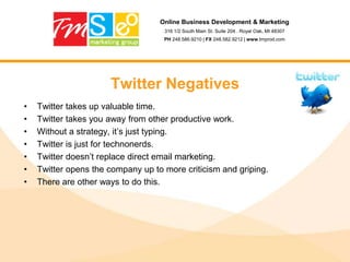 Online Business Development & Marketing316 1/2 South Main St. Suite 204 . Royal Oak, MI 48307PH 248.586.9210 | FX 248.582.9212 | www.tmprod.com
