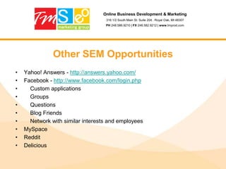 Online Business Development & Marketing316 1/2 South Main St. Suite 204 . Royal Oak, MI 48307PH 248.586.9210 | FX 248.582.9212 | www.tmprod.comTwitterRule #7 – Know your ratioYou stop playing the slots when the credits are gone.Plan, execute, analyze and repeat. If it is not working you need to change something or it is not going to benefit you.Measure twice – cut once.