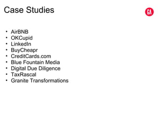 Case Studies AirBNB OKCupid LinkedIn BuyCheapr CreditCards.com Blue Fountain Media Digital Due Diligence TaxRascal Granite Transformations 