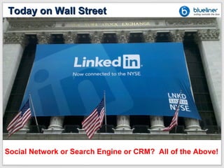 Today on Wall Street




Social Network or Search Engine or CRM? All of the Above!
 