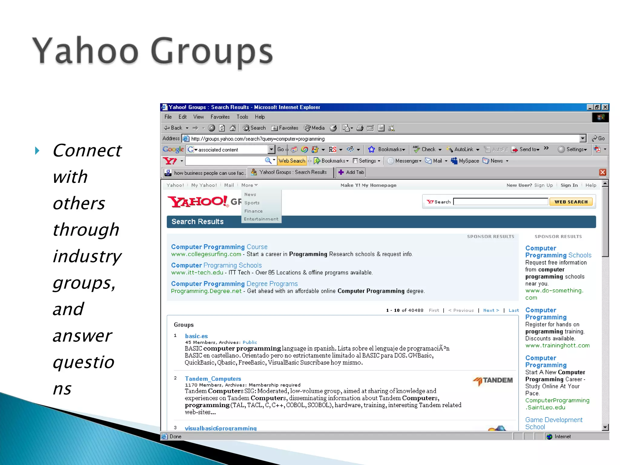    Connect
    with
    others
    through
    industry
    groups,
    and
    answer
    questio
    ns
 