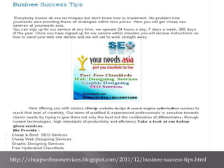 http://cheapwebseoservices.blogspot.com/2011/12/businee-success-tips.html
 
