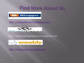 http://cheapwebseoservices.blogspot.com/




http://cheapwebdesigningservices.wordpress.com/




http://cheapseoservicess.weebly.com/
 
