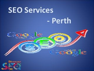 SEO Services
- Perth
 