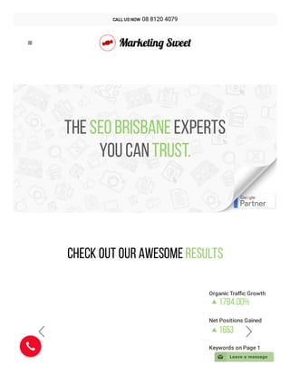 +
TheSEOBrisbaneexperts
youcantrust.
Check Out Our Awesome Results
Organic Traﬃc Growth
1784.00%

----------------------------------------------------------------------------------------------------------------
Net Positions Gained
1653

----------------------------------------------------------------------------------------------------------------
Keywords on Page 1

 

CALL US NOW  08 8120 4079
📧 Leave a message
 