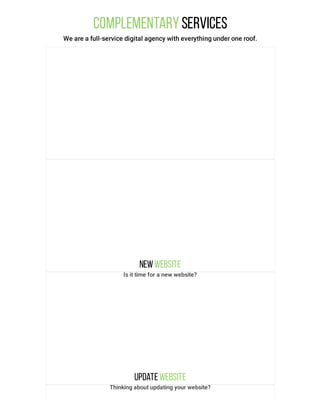 ComplementaryServices
We are a full-service digital agency with everything under one roof.
NewWebsite
Is it time for a new website?
Update Website
Thinking about updating your website?
 