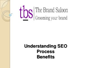 Understanding SEO
Process
Benefits

 