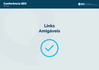 Conferência SEO
SIL 2015
Todo o imobiliário, uma única solução
Links
Amigáveis
 