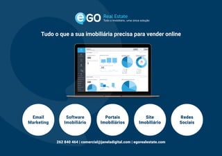 Tudo o que a sua imobiliária precisa para vender online
262 840 464 | comercial@janeladigital.com | egorealestate.com
Email
Marketing
Software
Imobiliário
Portais
Imobiliários
Site
Imobiliário
Redes
Sociais
Todo o imobiliário, uma única solução
 