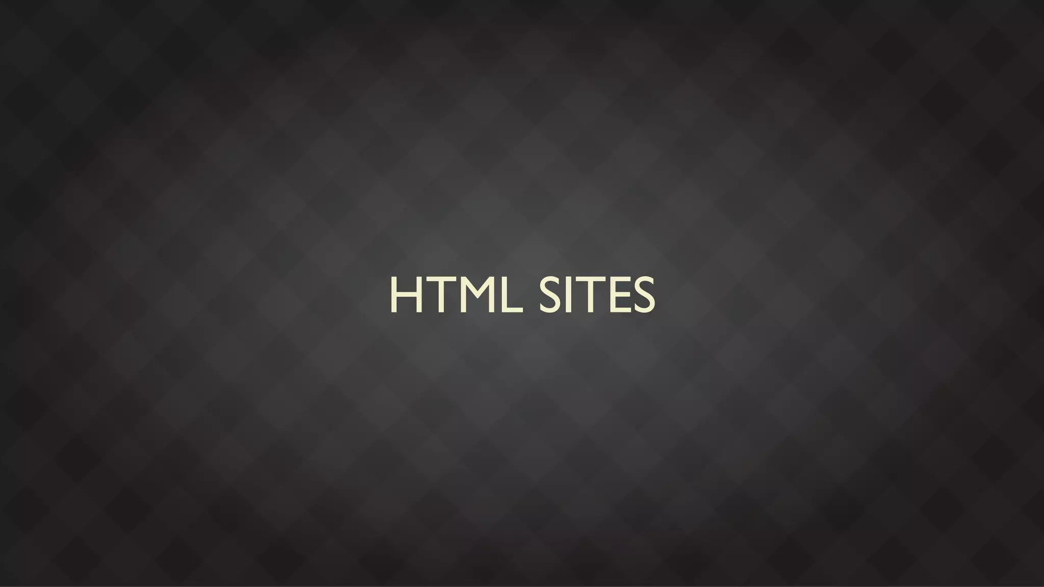 HTML SITES
 