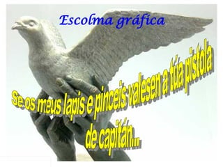 Escolma gráfica
 