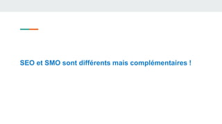SEO et SMO sont différents mais complémentaires !
 