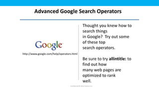 Advanced Google Search Operators

                                                    Thought you knew how to
            ...