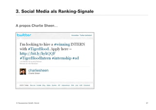 3. Social Media als Ranking-Signale


A propos Charlie Sheen…




© Yourposition GmbH, Zürich           37
 