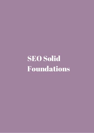 SEO Solid 
Foundations 
 