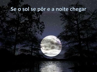 Trazendo a Arca - Se o sol se pôr