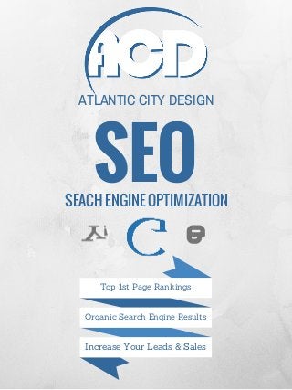 ATLANTIC CITY DESIGN
SEO
Top 1st Page Rankings
Increase Your Leads & Sales
Organic Search Engine Results
SEACH ENGINE OPTIMIZATION
 