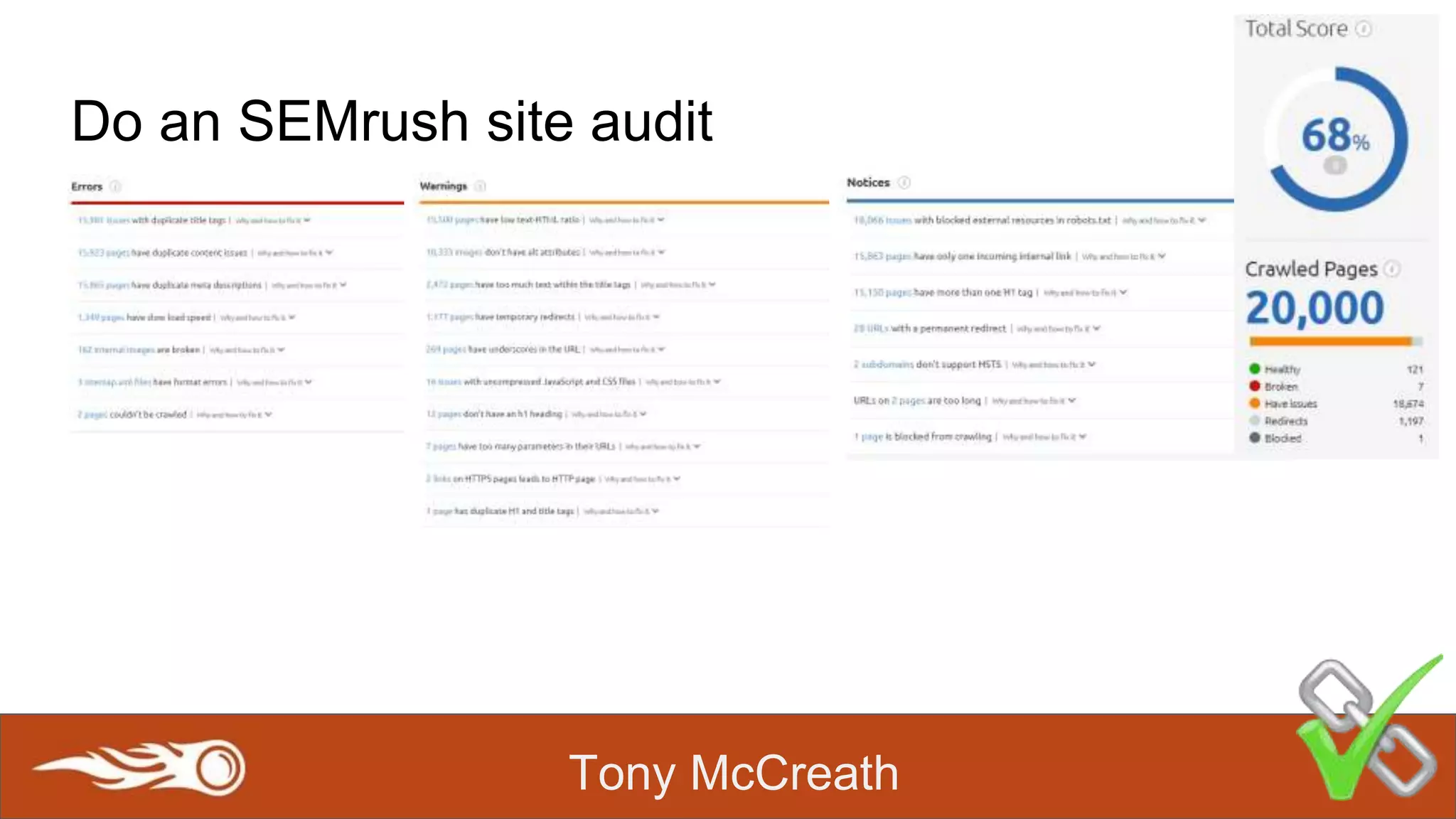 Tony McCreath
Do an SEMrush site audit
 