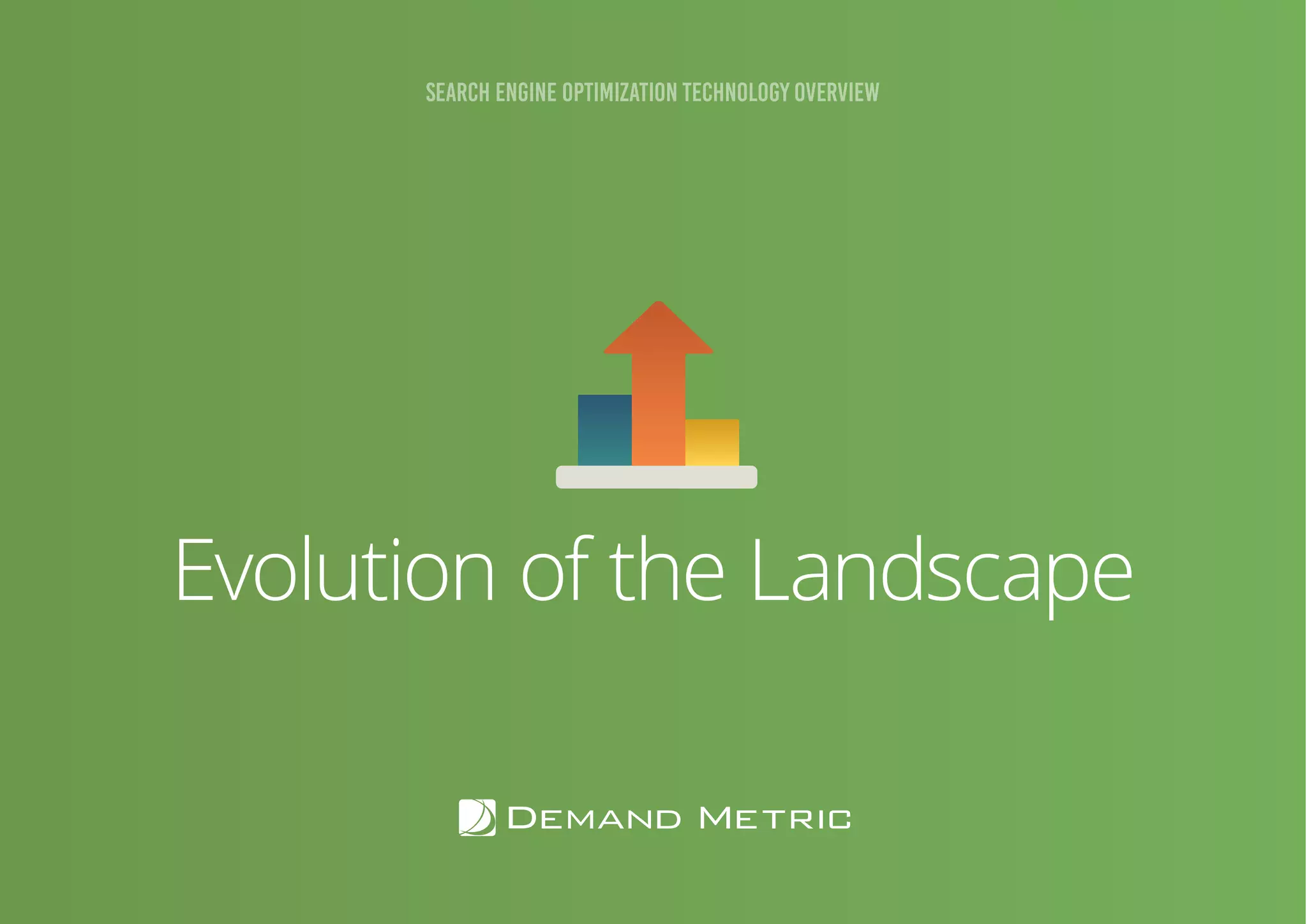 10GAMIFICATION SEARCH ENGINE OPTIMIZATION: TECHNOLOGY OVERVIEW
Evolution of the Landscape
SEARCH ENGINE OPTIMIZATION TECHNOLOGY OVERVIEW
 