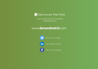16GAMIFICATION SEARCH ENGINE OPTIMIZATION: TECHNOLOGY OVERVIEW
© Demand Metric Research Corporation.
All Rights Reserved.
www.demandmetric.com
Follow us on Twitter
Like us on Facebook
Join Linkedin Group
 