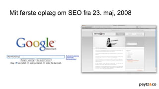 Mit første oplæg om SEO fra 23. maj, 2008
 