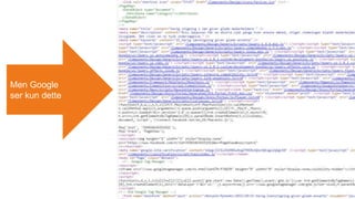 Men Google
ser kun dette
 