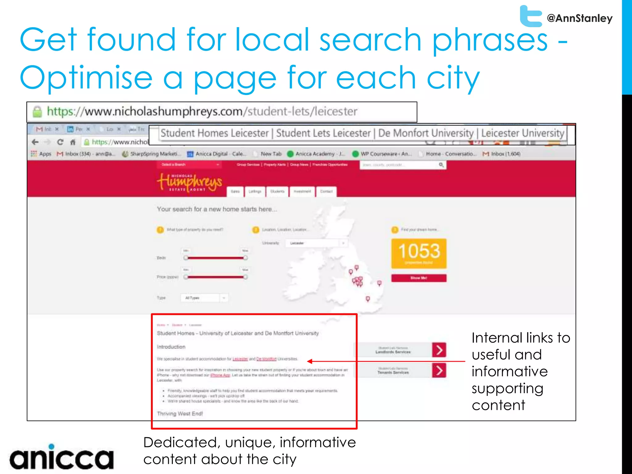 @AnnStanley
Get found for local search phrases -
Optimise a page for each city
Dedicated, unique, informative
content about the city
Internal links to
useful and
informative
supporting
content
 