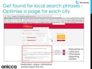 @AnnStanley
Get found for local search phrases -
Optimise a page for each city
Dedicated, unique, informative
content about the city
Internal links to
useful and
informative
supporting
content
 